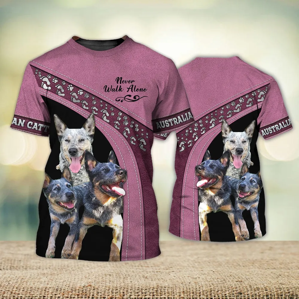 3D Dog T Shirts, Australian Cattle Love Never Walk Alone All Over Print T-Shirt, Gift For Pet Loves