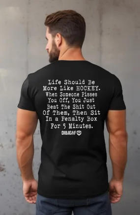 Life Should be More Like Hockey T-Shirt